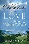 E-Book (epub) Whispers of Love in a Tearful World von Nilayan Basu
