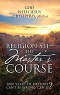 E-Book (epub) Religion 531 - The Master's Course von Josephus the Scribe