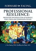 E-Book (epub) Forward-Facing(R) Professional Resilience von Ph. D J. Eric Gentry, M. D. Jeffrey Jim Dietz