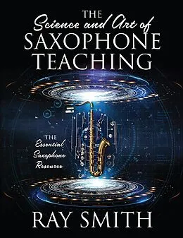 E-Book (epub) Science and Art of Saxophone Teaching von Ray Smith