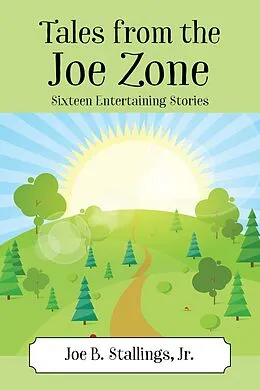 E-Book (epub) Tales from the Joe Zone von Joe B. Jr. Stallings