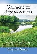 Livre Relié Garment of Righteousness de Grayland Bembry