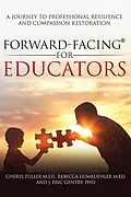 E-Book (epub) Forward-Facing(R) for Educators von M. Ed. Cheryl Fuller, M. Ed. Rebecca Leimkuehler, Ph. D. J. Eric Gentry