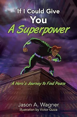 E-Book (epub) If I Could Give You A Superpower von Jason A. Wagner
