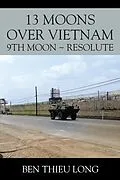 E-Book (epub) 13 Moons over Vietnam: 9th Moon ~ Resolute von Ben Thieu Long