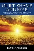 E-Book (epub) Guilt, Shame and Fear von Pamela Walker