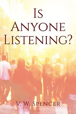 E-Book (epub) Is Anyone Listening von V. W. Spencer