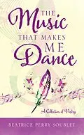 E-Book (epub) Music That Makes Me Dance von Beatrice Perry Soublet