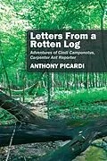 ePUB Letters From a Rotten Log von Anthony Picardi