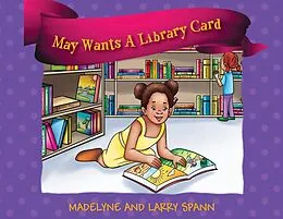 E-Book (epub) May Wants A Library Card von Madelyne and Larry Spann