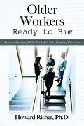 E-Book (epub) Older Workers Ready to Hire von Ph. D. Howard Risher