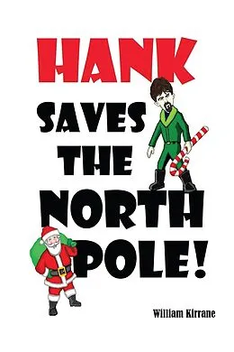 E-Book (epub) Hank Saves the North Pole von William Kirrane