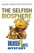 E-Book (epub) Selfish Biosphere von Igor Krichtafovitch