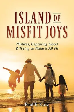 E-Book (epub) Island of Misfit Joys von Paul E. Kotz