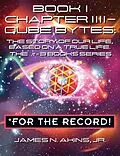 E-Book (epub) Book 1 Chapter IIII - Qube Bytes *For the Record von Jr. James N. Akins