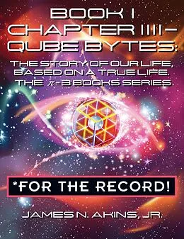 E-Book (epub) Book 1 Chapter IIII - Qube Bytes *For the Record von Jr. James N. Akins