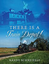 eBook (epub) There is a Train Depot! de Randy Schreifels