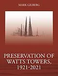 E-Book (epub) Preservation of Watts Towers, 1921-2021 von Mark Gilberg