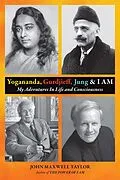 E-Book (epub) Yogananda, Gurdjieff, Jung & I AM von John Maxwell Taylor