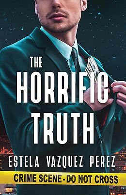 eBook (epub) The Horrific Truth de Estela Vazquez Perez