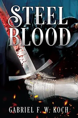 E-Book (epub) Steel Blood von Gabriel F. W. Koch