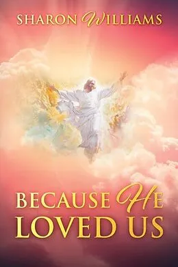 E-Book (epub) Because He Loved Us von Sharon Williams