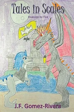 E-Book (epub) Tales in Scales: Invasion by Fire von J. F. Gomez-Rivera