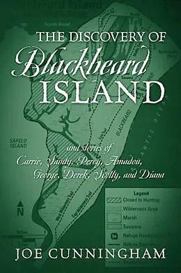 E-Book (epub) The Discovery of Blackbeard Island, and stories of Carrie, Sandy, Percy, Amadou, George, Derek, Scotty, and Diana von Joe Cunningham