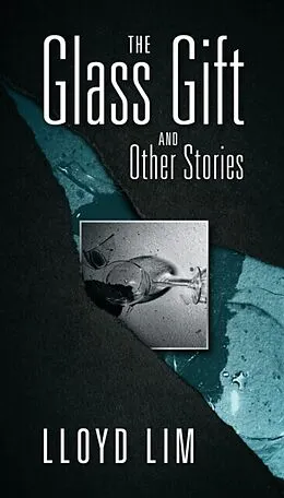 E-Book (epub) The Glass Gift and Other Stories von Lloyd Lim