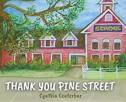 E-Book (epub) Thank You Pine Street von Cynthia Centerbar