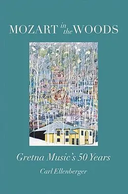 E-Book (epub) Mozart in the Woods von Carl Ellenberger