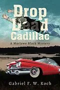 E-Book (epub) Drop Dead Cadillac von Gabriel F. W. Koch