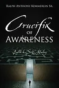 E-Book (epub) Crucifix of Awareness von Ralph Anthony Kemmerlin Sr.