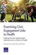 Kartonierter Einband Examining Civic Engagement Links to Health: Findings from the Literature and Implications for a Culture of Health von Christopher Nelson, Jennifer Sloan, Anita Chandra