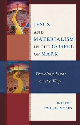 E-Book (epub) Jesus and Materialism in the Gospel of Mark von Robert Ewusie Moses