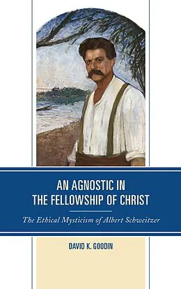 E-Book (epub) An Agnostic in the Fellowship of Christ von David K. Goodin