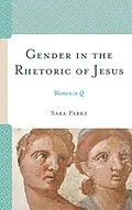 E-Book (epub) Gender in the Rhetoric of Jesus von Sara Parks