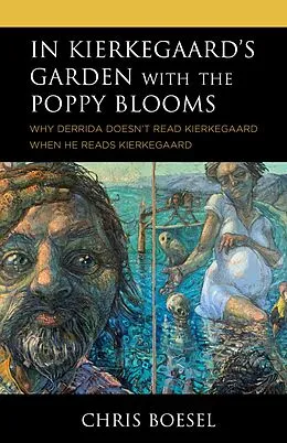 E-Book (epub) In Kierkegaard's Garden with the Poppy Blooms von Chris Boesel