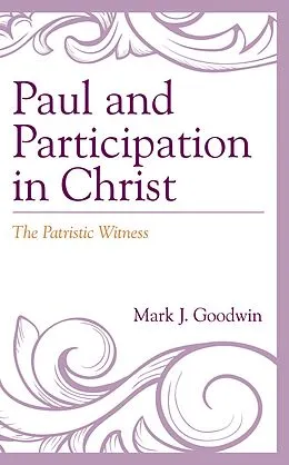 E-Book (epub) Paul and Participation in Christ von Mark J. Goodwin
