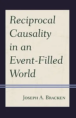 E-Book (epub) Reciprocal Causality in an Event-Filled World von Joseph A. Bracken S. J.