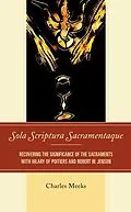 E-Book (epub) Sola Scriptura Sacramentaque von Charles Meeks
