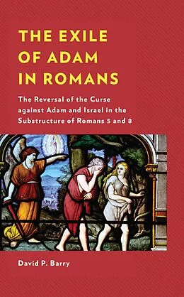 E-Book (epub) The Exile of Adam in Romans von David P. Barry