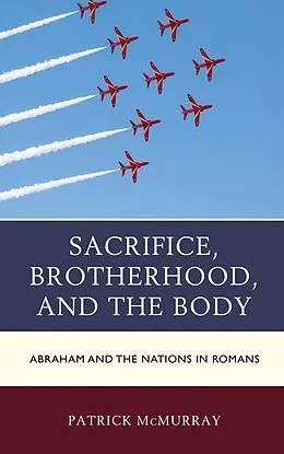 E-Book (epub) Sacrifice, Brotherhood, and the Body von Patrick McMurray