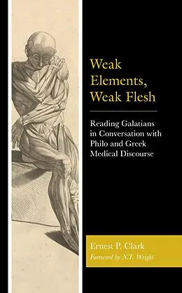 E-Book (epub) Weak Elements, Weak Flesh von Ernest P. Clark
