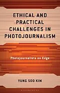 E-Book (epub) Ethical and Practical Challenges in Photojournalism von Yung Soo Kim