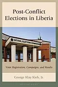 E-Book (epub) Post-Conflict Elections in Liberia von George Klay Kieh Jr.