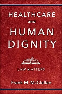 E-Book (epub) Healthcare and Human Dignity von Frank M. McClellan