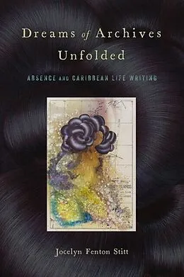 E-Book (epub) Dreams of Archives Unfolded von Jocelyn Fenton Stitt