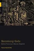 E-Book (epub) Becoming Gods von Vania Smith-Oka