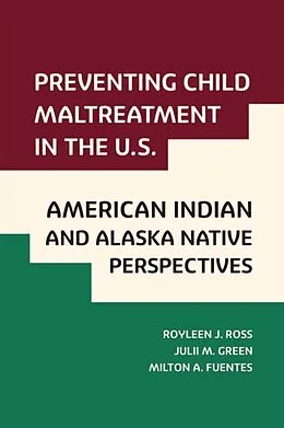 E-Book (epub) Preventing Child Maltreatment in the U.S. von Royleen J Ross, Julii M Green, Milton A Fuentes